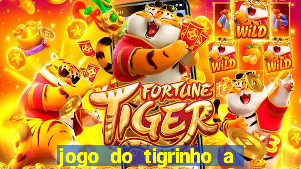 jogo do tigrinho a partir de r$ 1